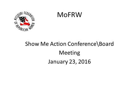 MoFRW Show Me Action Conference\Board Meeting January 23, 2016.