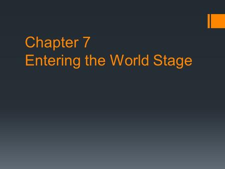 Chapter 7 Entering the World Stage. 7.1 The Lure of Imperialism  Imperialism: extension of a nation’s power over other lands.