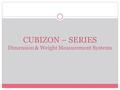 CUBIZON – SERIES Dimension & Weight Measurement Systems.