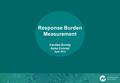 Response Burden Measurement Carsten Zornig Ashu Conrad April 2012.