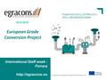 With the support of the Lifelong Learning Programme of the European Union Project 2012-3211_527554-LLP-1- 2012-1-BE-ERASMUS-ESMO 2012-2015 European Grade.