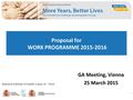 Proposal for WORK PROGRAMME 2015-2016 GA Meeting, Vienna 25 March 2015 National Institute of Health Carlos III – ISCIII 1.