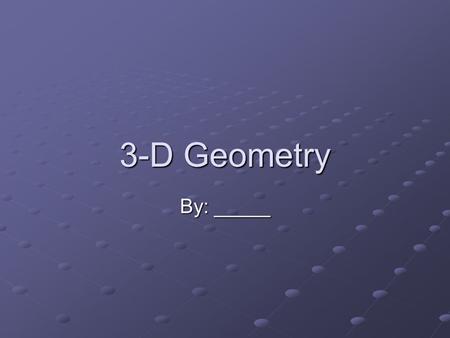 3-D Geometry By: _____. Platonic Solids These platonic solids were made with Zometools. A platonic solid is _____ There are five platonic solids.