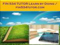 FIN 534 TUTOR Learn by Doing / fin534tutor.com. FIN 534 TUTOR Learn by Doing FIN 534 Entire Course (Str Course) FOR MORE CLASSES VISIT www.fin534tutor.com.