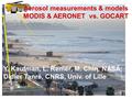 1 Y. Kaufman, L. Remer, M. Chin, NASA; Didier Tanré, CNRS, Univ. of Lille Aerosol measurements & models MODIS & AERONET vs. GOCART.