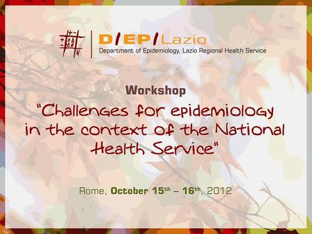 Evaluating health outcomes: the experience of a national evaluation programme Luigi Pinnarelli Rome, 15-16/10/2012.