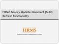 HRMS Salary Update Document (SUD) Refresh Functionality.