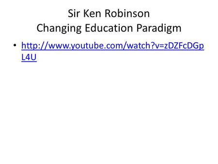 Sir Ken Robinson Changing Education Paradigm  L4U  L4U.