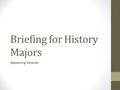 Briefing for History Majors