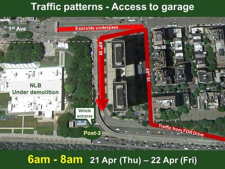 1 United Nations Security and Safety Service, New York Headquarters CONFIDENTIAL 1 st Ave Post-3 6am - 8am 21 Apr (Thu) – 22 Apr (Fri) Vehicle entrance.