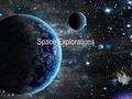 Space Explorations Science 9. BIGGER AND SMARTER TELESCOPES Topic 4.