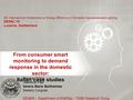 From consumer smart monitoring to demand response in the domestic sector: Italian case studies 8th International Conference on Energy Efficiency in Domestic.