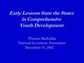 Early Lessons from the States in Comprehensive Youth Development Thomas MacLellan National Governors Association December 10, 2002.