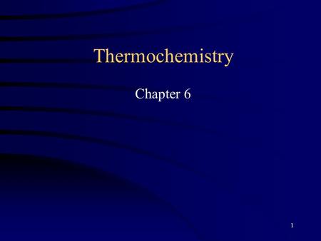 1 Thermochemistry Chapter 6. 2 Overview Introduce the nature of energy and the general topics related to energy problems. Familiarize with the experimental.