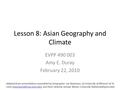 Lesson 8: Asian Geography and Climate EVPP 490 003 Amy E. Duray February 22, 2010 Adapted from presentations assembled by Geographer Joe Naumann, of University.