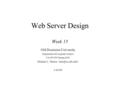 Web Server Design Week 15 Old Dominion University Department of Computer Science CS 495/595 Spring 2009 Michael L. Nelson 4/20/09.