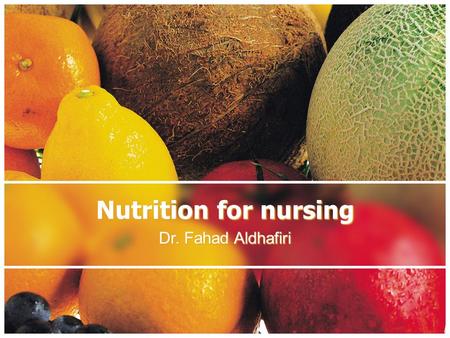 Nutrition for nursing Dr. Fahad Aldhafiri. lipids.