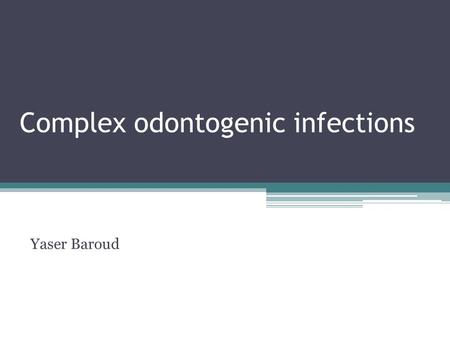 Complex odontogenic infections