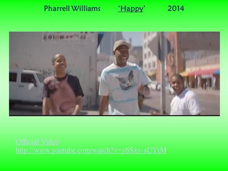 Official Video  Pharrell Williams ‘Happy’ 2014.