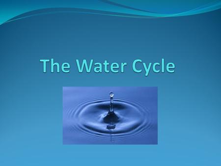 How old is a glass of water? Let’s Look at The Three Parts of the Water Cycle: 1. Evaporation 2. Condensation 3. Precipitation.