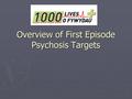 Overview of First Episode Psychosis Targets. Is FEP A Target? YES! Is FEP A Target? YES! ► NHS Performance Management... website hosted by HOWIS ► Intelligent.