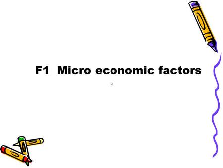 F1 Micro economic factors. 1. The micro-environment Definition The micro environment refers to the immediate operational environment including suppliers,