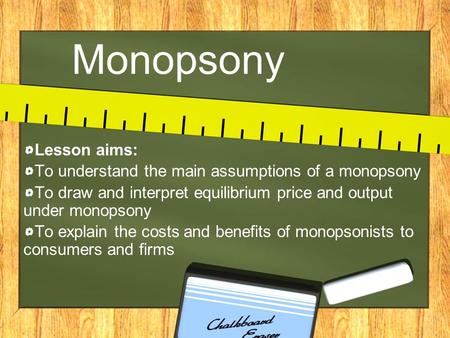 Monopsony Lesson aims: