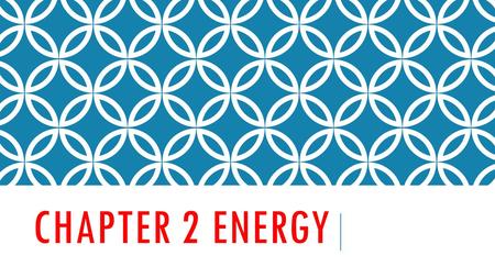 CHAPTER 2 ENERGY. 1. Visible light is an example of Electromagnetic energy 2. Change from one energy form to another is Energy transformation.