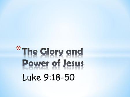 Luke 9:18-50. Luke 9:18-20 “One day Jesus left the crowds to pray alone. Only His disciples were with Him, and He asked them, Who do people say I am “Who.