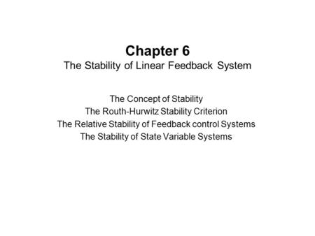 Chapter 6 The Stability of Linear Feedback System