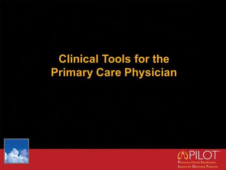 Clinical Tools for the Primary Care Physician. Objectives Raise the clinical index of suspicion for ILD in patients presenting with the hallmark signs.