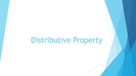 Distributive Property. Mix Problems Homework Distributive Property.