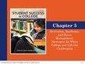 Copyright 2016 Harrington © Cengage Learning. All rights reserved. 5 | 1 Chapter 5 Motivation, Resilience, and Stress Management: Strategies for When College.