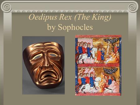 Oedipus Rex (The King) by Sophocles