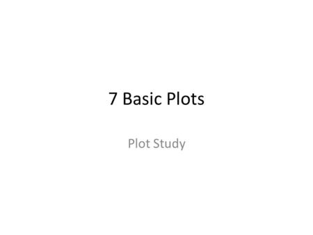 7 Basic Plots Plot Study. The Writer’s Creed On my honor, I will do my best to create havoc on every page and to leave neither peace nor happiness in.