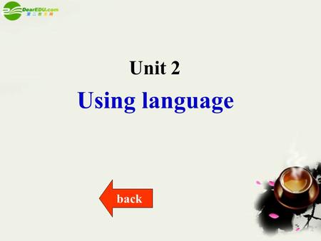 Using language Unit 2 back. ? ? How many dialects are there in China ?