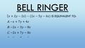 BELL RINGER. MULTIPLYING A MONOMIAL BY A POLYNOMIAL.