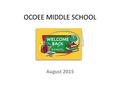 OCOEE MIDDLE SCHOOL August 2015. OMS ‘Instructional’ Universal… Signal for getting students’ attention. (Recommend Kagan ‘Hand raise’.) STARTER, BELLRINGER,