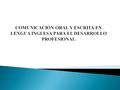  UNIDAD DE APRENDIZAJE 3: PROFFESIONAL COMMUNICATION. PHRASAL VERBS. YOUR CV AND COVERING LETTER. 1. Mention 2 actions you should do and 2 antions you.