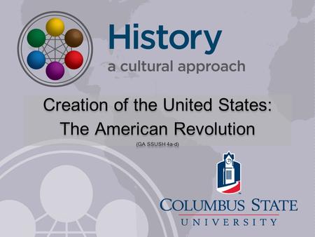 Creation of the United States: The American Revolution (GA SSUSH 4a-d)