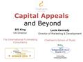 Capital Appeals and Beyond Bill King UK Director The International Fundraising Consultancy Lucie Kennedy Director of Marketing & Development Chetham’s.