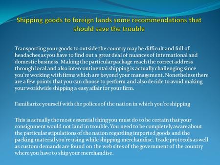 Shipping goods to foreign lands some recommendations that should save the trouble