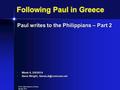 Crieve Hall church of Christ Spring 2014 Following Paul in Greece Paul writes to the Philippians – Part 2 Week 6, 2/9/2014 Week 6, 2/9/2014 Gene Wright,