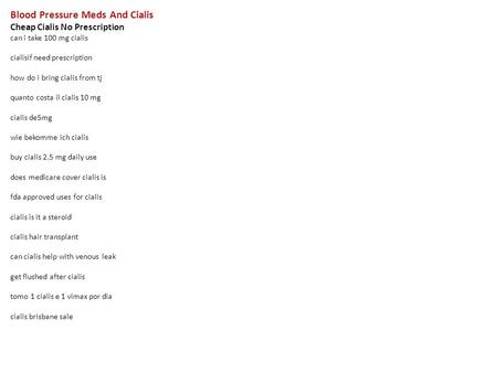 Blood Pressure Meds And Cialis Cheap Cialis No Prescription can i take 100 mg cialis cialisif need prescription how do i bring cialis from tj quanto costa.