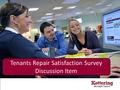 Tenants Repair Satisfaction Survey Discussion Item.