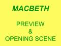 MACBETH PREVIEW & OPENING SCENE. Who is the author?