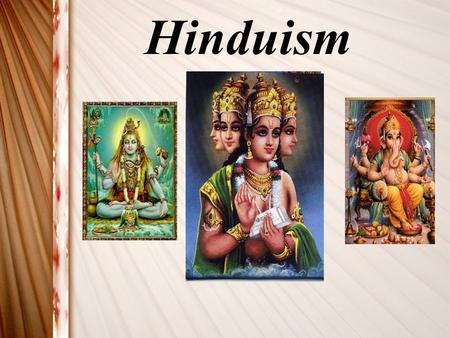 Hinduism. History Hinduism is a religion that began in India. The religion dates back to 1500 B.C., making it the worlds oldest religion. There are 750.