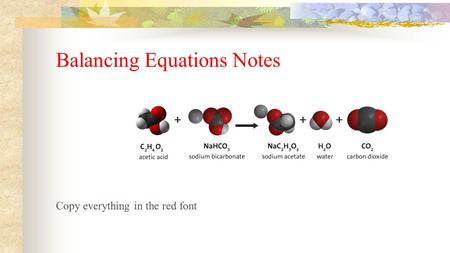 Balancing Equations Notes Copy everything in the red font.