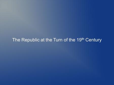 The Republic at the Turn of the 19 th Century. Early Conflicts and Problems The separation between Hamilton and Jefferson divided the early Republic Hamilton's.