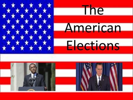 The American Elections. The american elections are every four years and the Constitution of THE United States of America defineS the law for the best.